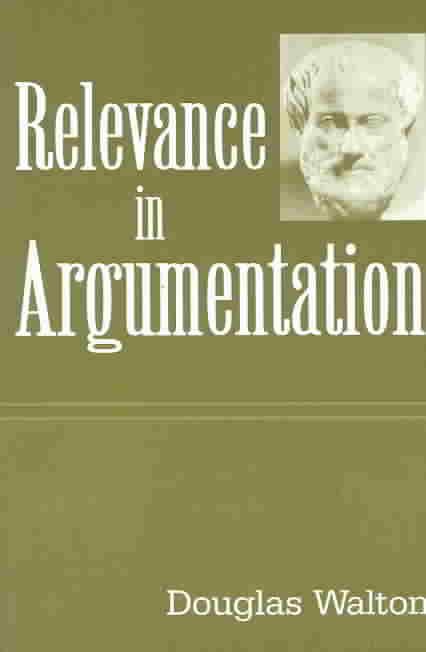 Relevance in Argumentation By Walton, Douglas 9780805847604