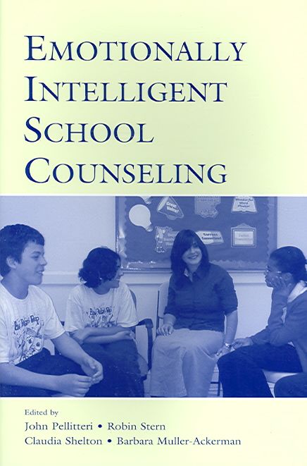 Emotionally Intelligent School Counseling By John Pellitteri