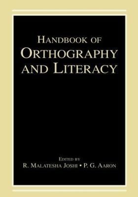 Handbook of Orthography and Literacy By Joshi, R. Malatesha