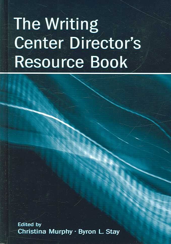 The Writing Center Director's Resource Book 9780805856071 (Hardback)