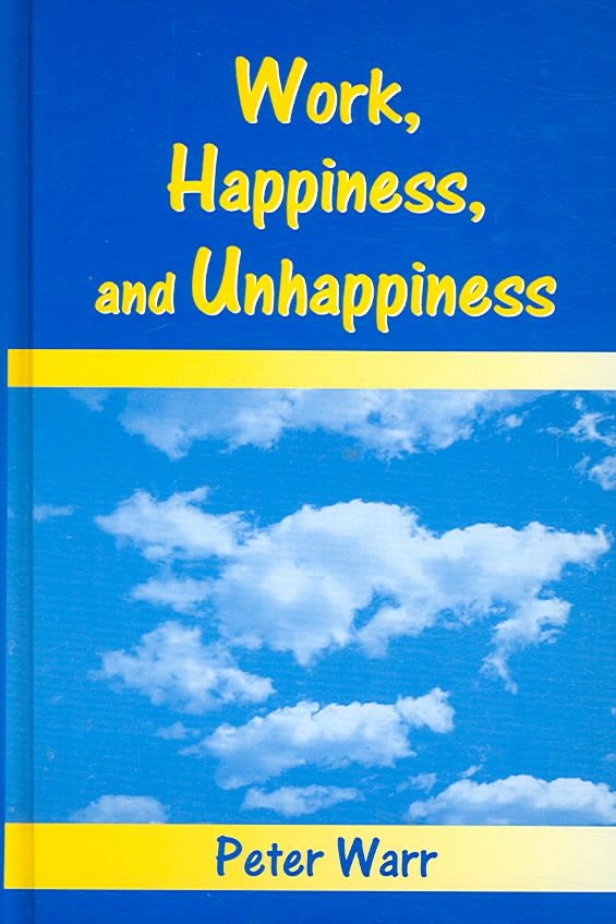 Work, Happiness, and Unhappiness By Peter B. Warr 9780805857108