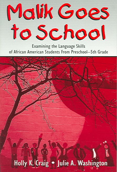 Malik Goes to School: Examining the Language Skills of African American Students From Preschool-5th Grade