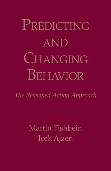 Predicting and Changing Behavior: The Reasoned Action Approach