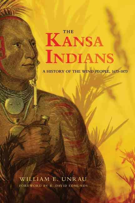 The Kansa Indians By William E. Unrau 9780806119656 (Paperback)