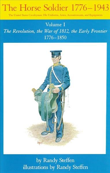Horse Soldier, 1776-1850 By Randy Steffen 9780806123929 (Paperback)