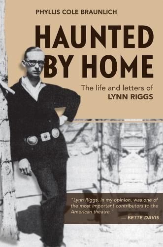 Haunted by Home: The Life and Letters of Lynn Riggs 9780806135106