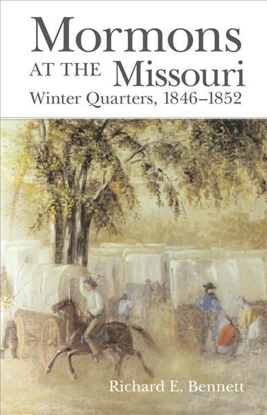 Mormons at the Missouri By Richard Edmond Bennett 9780806136158