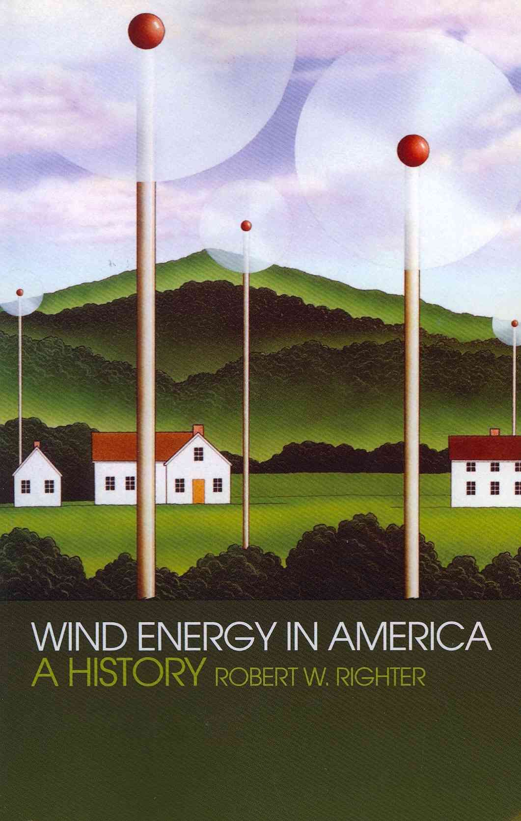 Wind Energy in America: A History By Righter, Robert W. 9780806140001
