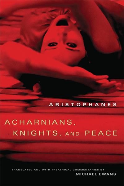 Acharnians, Knights, and Peace By Aristophanes 9780806142319