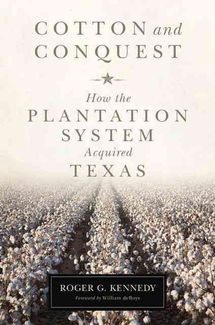 Cotton and Conquest By Roger G. Kennedy 9780806143460 (Hardback)