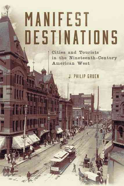 Manifest Destinations By J. Philip Gruen 9780806144887 (Hardback)