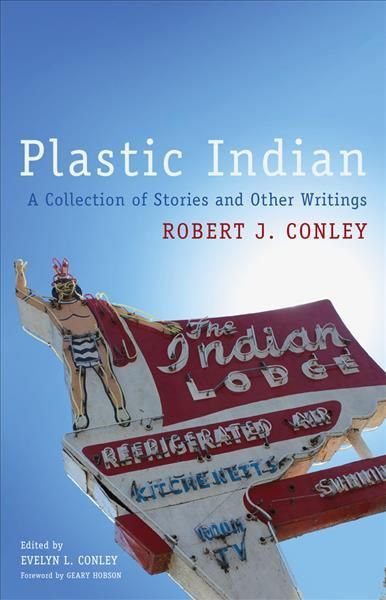 Plastic Indian: A Collection of Stories and Other Writings (Paperback)