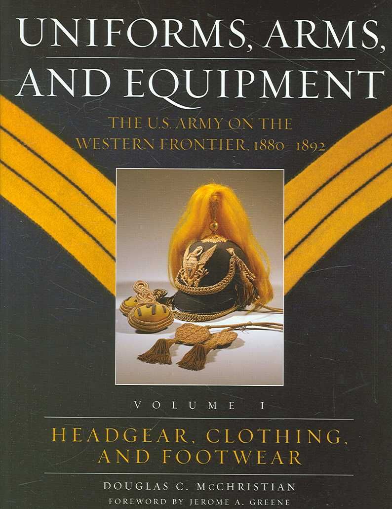 Uniforms, Arms, and Equipment 9780806199610 (Hardback)