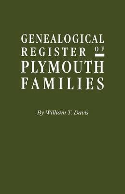 Genealogical Register of Plymouth Families By William T Davis