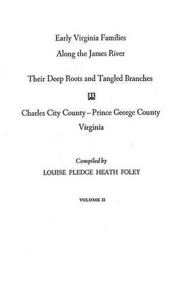 Early Virginia Families Along the James River. Volume II 9780806308777