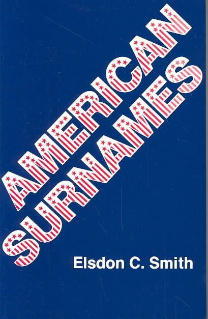 American Surnames By Elsdon Coles Smith 9780806311500 (Paperback)