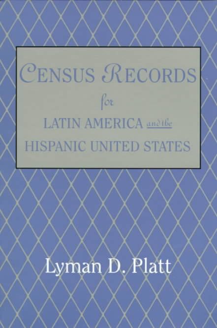 Census Records for Latin America and the Hispanic United States (Book)