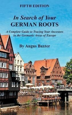 In Search of Your German Roots By Baxter 9780806320434 (Hardback)