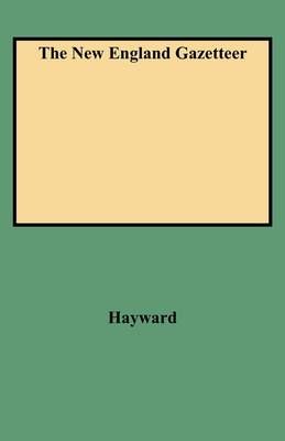 The New England Gazetteer By Hayward 9780806351636 (Paperback)