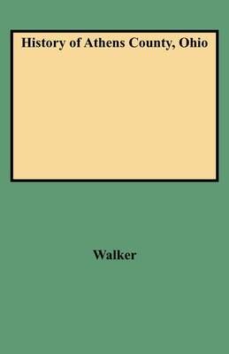 History of Athens County, Ohio By Walker 9780806351865 (Paperback)