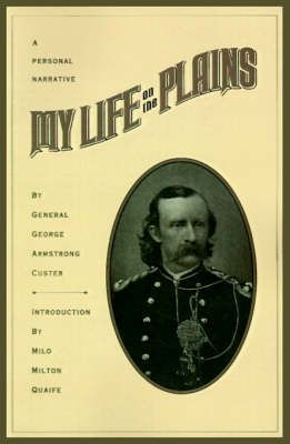 My Life on the Plains By Custer, George Armstrong 9780806514390
