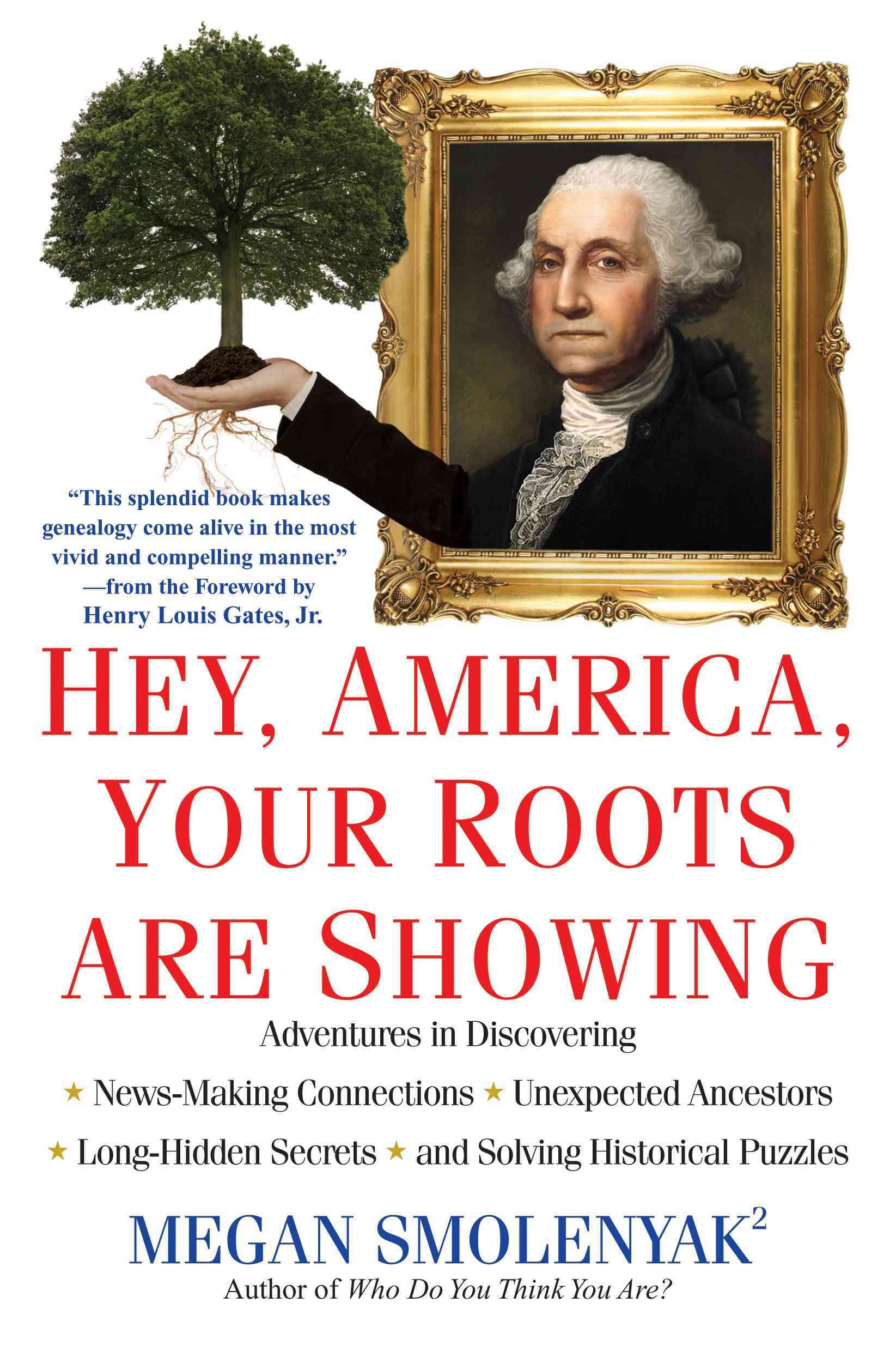Hey, America, Your Roots Are Showing By Smolenyak, Megan 9780806534466