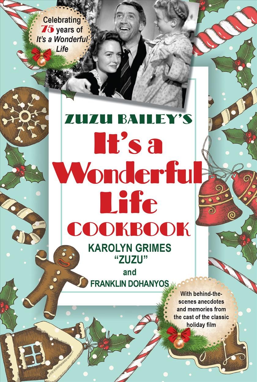 Zuzu Bailey's It's a Wonderful Life Cookbook By Karolyn Grimes