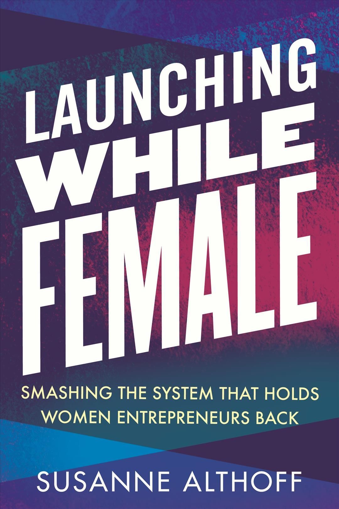 Launching While Female By Susanne Althoff 9780807014752 (Paperback)
