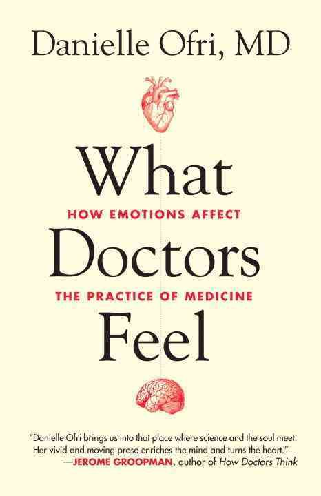 What Doctors Feel By Danielle Ofri 9780807033302 (Paperback)