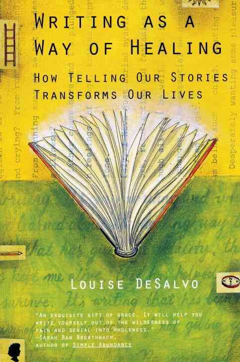 Writing as a Way of Healing By Louise A. DeSalvo 9780807072431