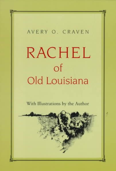 Rachel of Old Louisiana By Avery O. Craven 9780807120163 (Paperback)