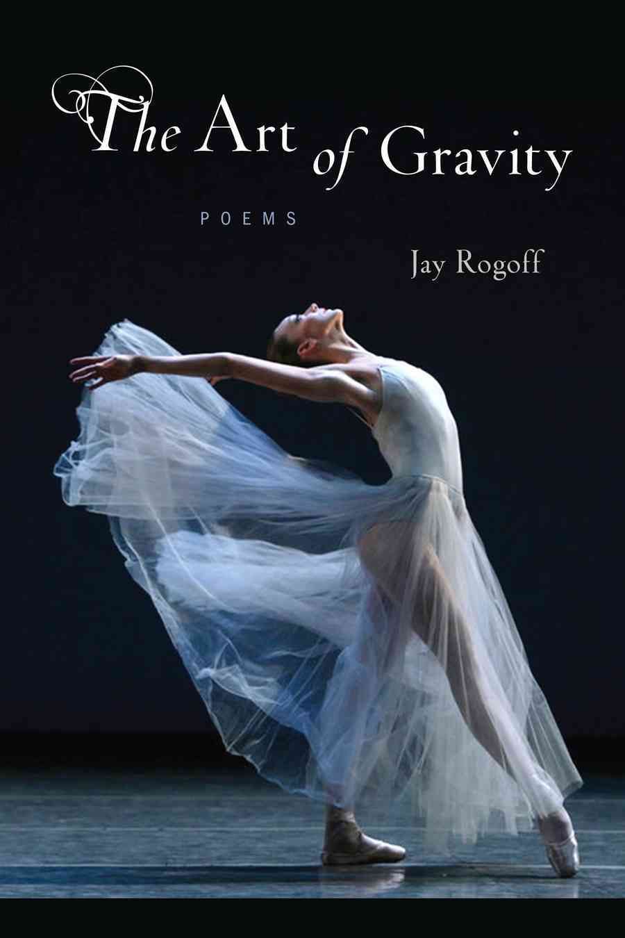 Art of Gravity: Poems By Rogoff, Jay 9780807138908 (Paperback)
