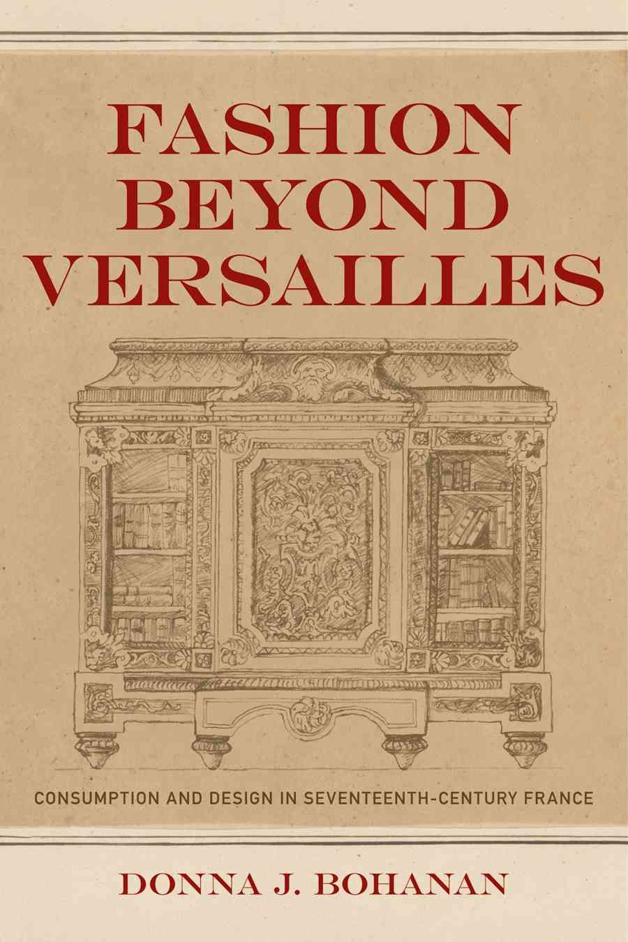Fashion beyond Versailles By Donna J. Bohanan 9780807145210 (Hardback)