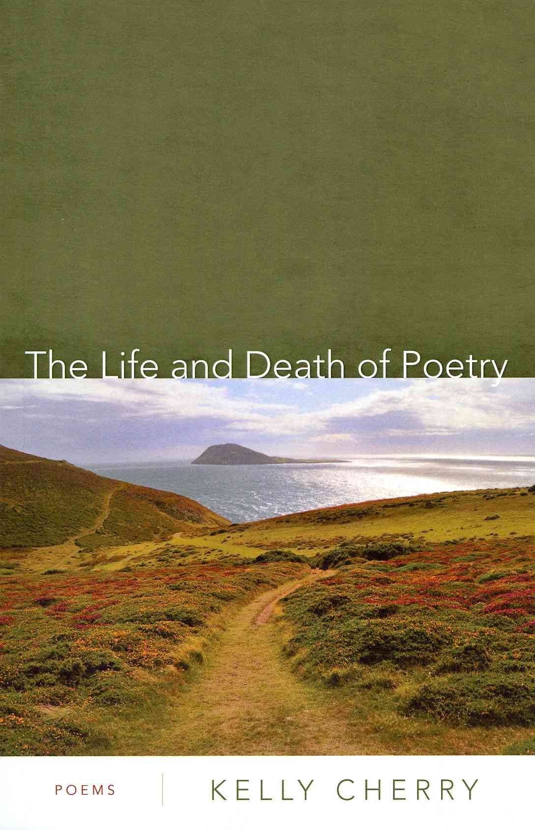 The Life and Death of Poetry: Poems By Cherry, Kelly 9780807150429
