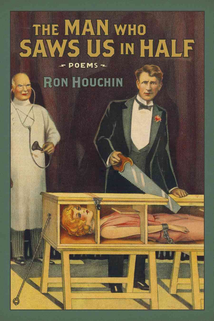 The Man Who Saws Us in Half: Poems By Houchin, Ron 9780807151112