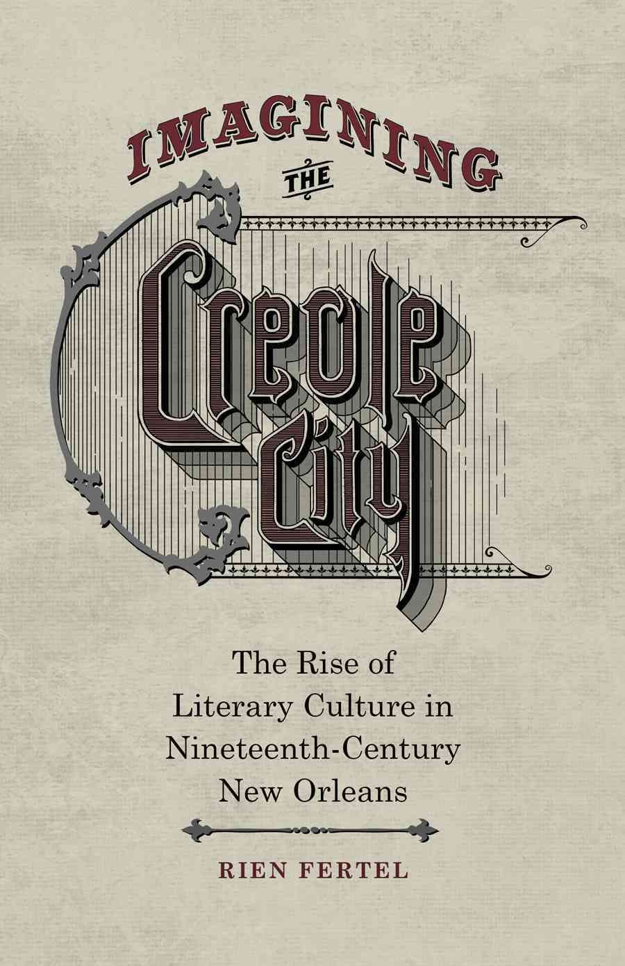 Imagining the Creole City By Rien Fertel 9780807158234 (Hardback)