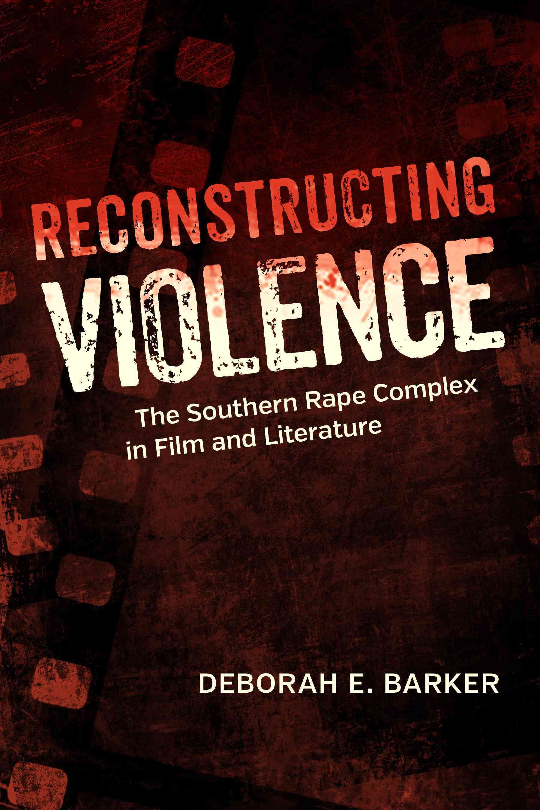 Reconstructing Violence By Deborah E. Barker 9780807160626 (Hardback)