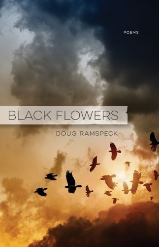 Black Flowers: Poems By Ramspeck, Doug 9780807168264 (Paperback)