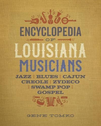 Encyclopedia of Louisiana Musicians By Gene Tomko 9780807169322