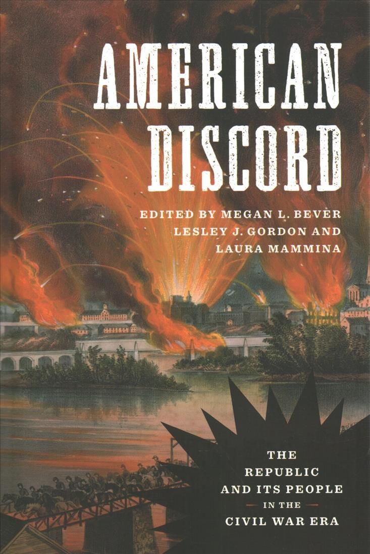 American Discord: The Republic and Its People in the Civil War Era