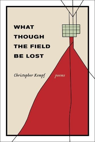 What Though the Field Be Lost By Christopher Kempf 9780807173633