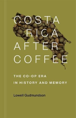 Costa Rica After Coffee By Lowell Gudmundson 9780807176412 (Paperback)