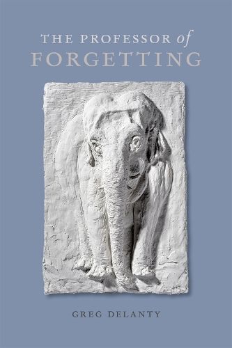 The Professor of Forgetting By Greg Delanty 9780807180143 (Paperback)