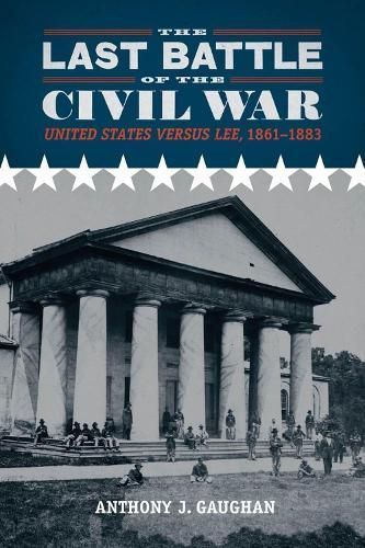 The Last Battle of the Civil War By Anthony J. Gaughan 9780807181126