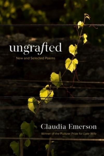 Ungrafted By Claudia Emerson 9780807182796 (Paperback)