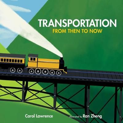 Transportation By Carol Lawrence (author), Ran Zheng (illustrator)