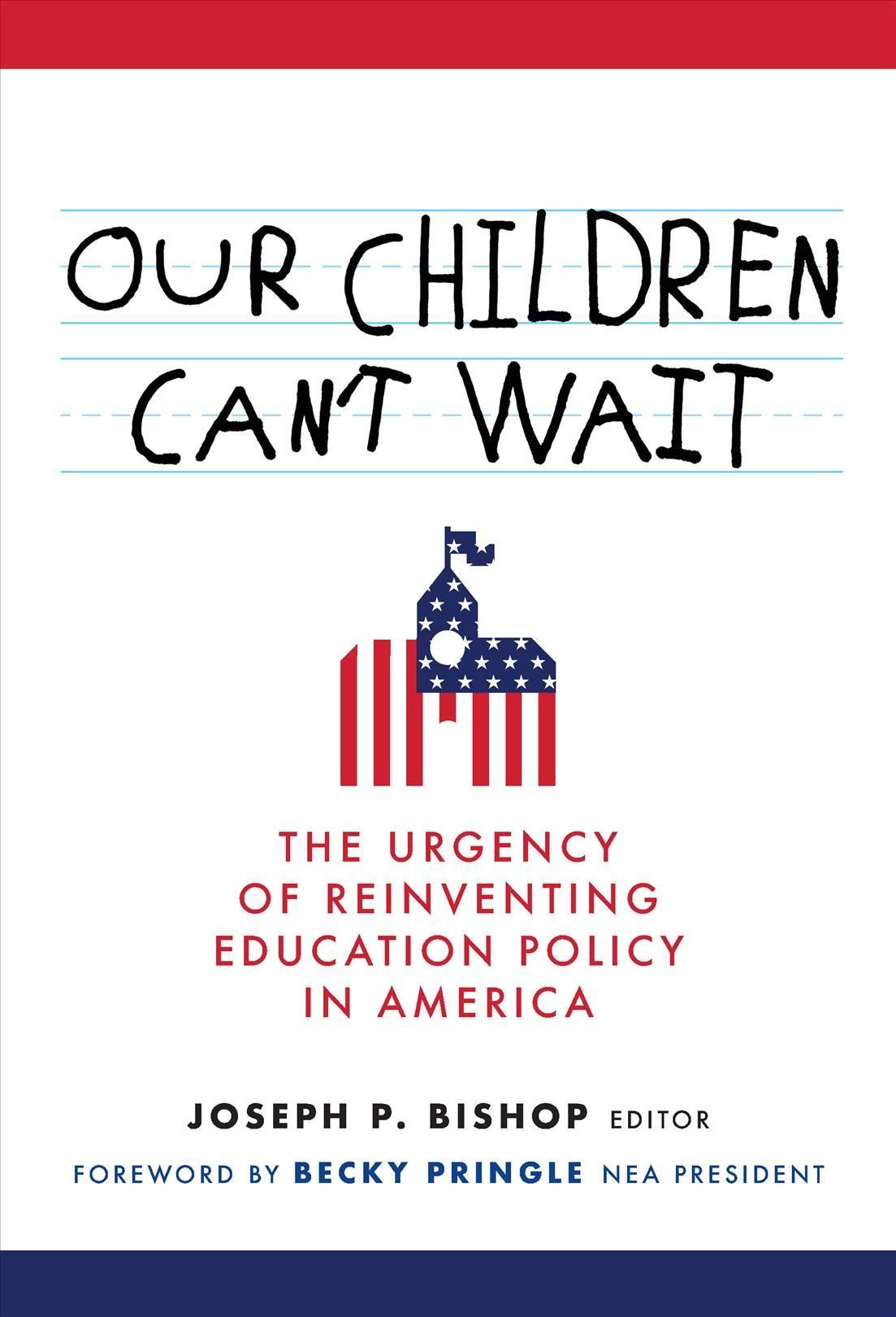 Our Children Can't Wait By Joseph P. Bishop (editor) 9780807767108