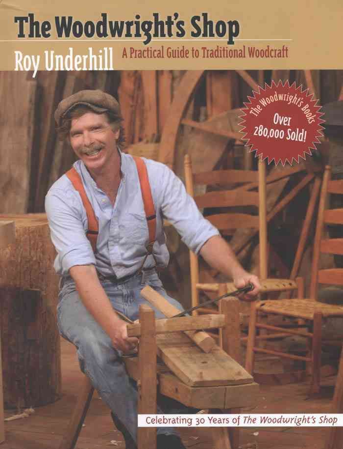 The Woodwright's Shop By Roy Underhill 9780807840825 (Paperback)