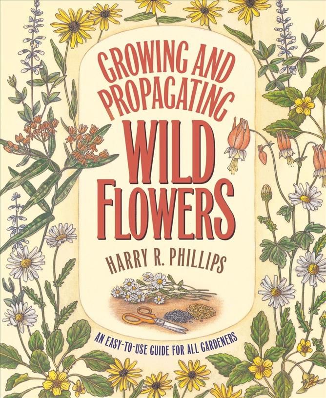 Growing and Propagating Wild Flowers By J. Kenneth Moore (editor)