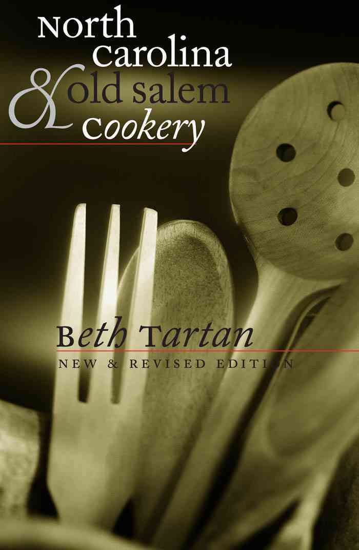 North Carolina and Old Salem Cookery By Beth Tartan 9780807843758